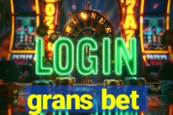 grans bet